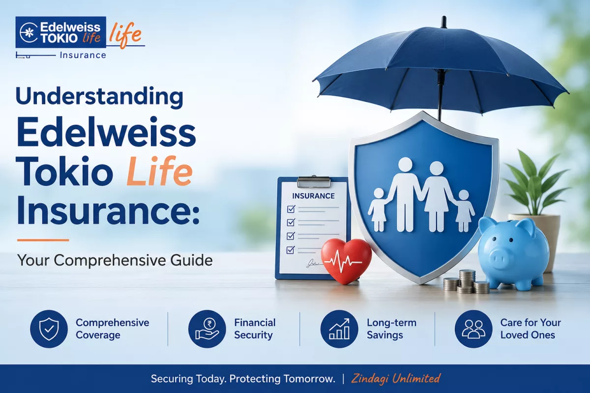 Understanding Edelweiss Tokio Life Insurance: Your Comprehensive Guide