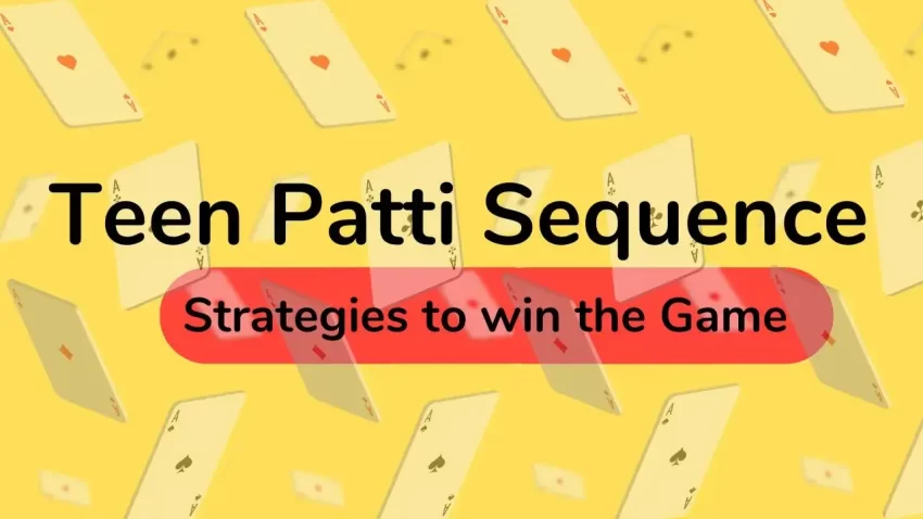 teen patti sequence and strategies to win